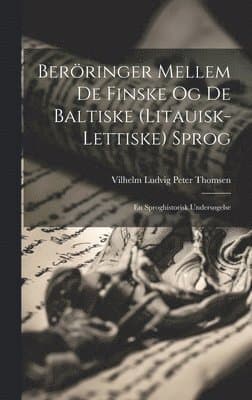 Beröringer Mellem De Finske Og De Baltiske (litauisk-lettiske) Sprog