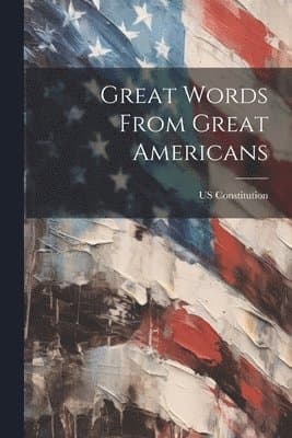 Great Words From Great Americans