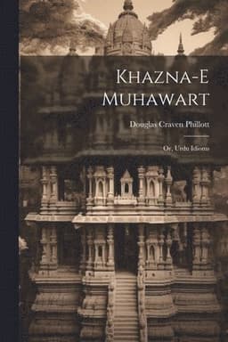 Khazna-e muhawart; or, Urdu idioms