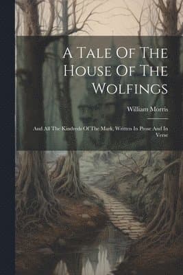Tale Of The House Of The Wolfings
