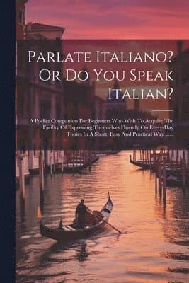 Parlate Italiano? Or Do You Speak Italian?