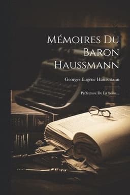 Mémoires Du Baron Haussmann