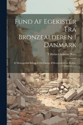 Fund Af Egekister Fra Bronzealderen I Danmark