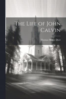 Life of John Calvin
