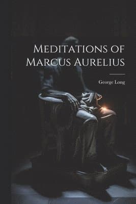 Meditations of Marcus Aurelius