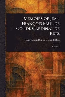 Memoirs of Jean François Paul De Gondi, Cardinal De Retz