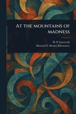 Omslag till boken At the Mountains of Madness av H. P. Lovecraft