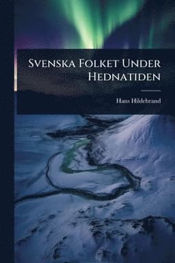 Svenska Folket Under Hednatiden