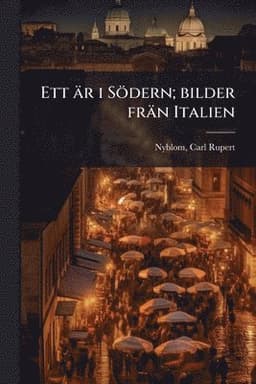 Ett är i Södern; bilder frän Italien