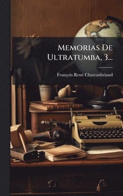 Memorias De Ultratumba, 3...