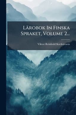 Lärobok In Finska Spraket, Volume 2...