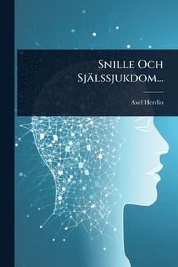 Snille Och Själssjukdom...