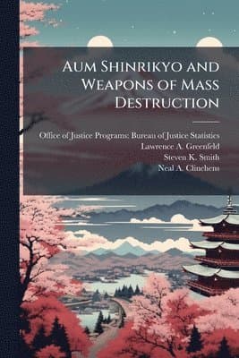 Aum Shinrikyo and Weapons of Mass Destruction