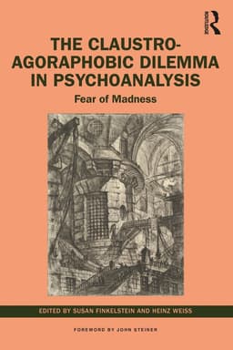 Claustro-Agoraphobic Dilemma in Psychoanalysis