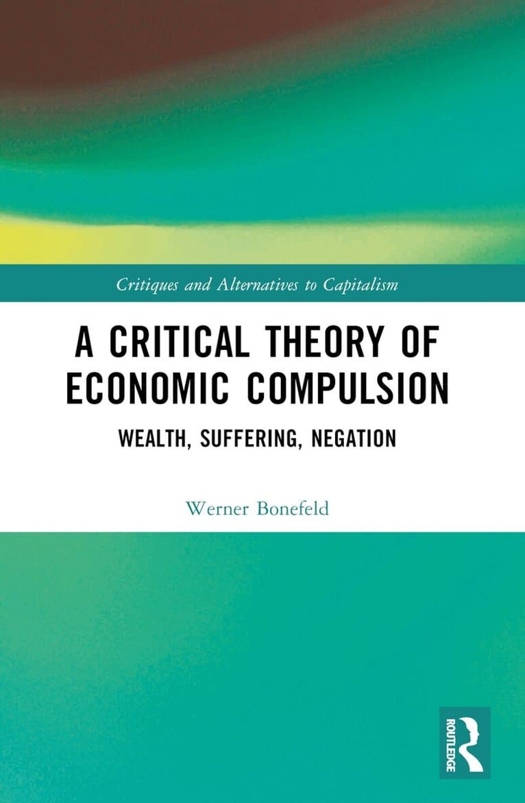 Critical Theory of Economic Compulsion