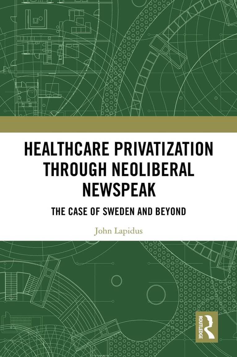 Healthcare Privatization through Neoliberal Newspeak