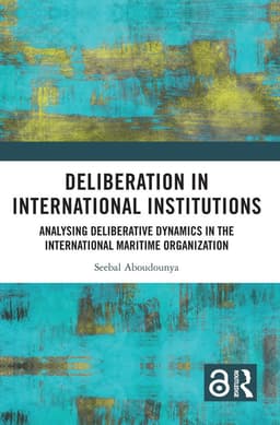 Deliberation in International Institutions