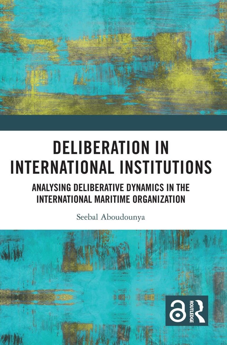 Deliberation in International Institutions