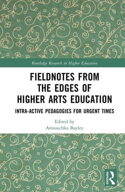 Fieldnotes from the Edges of Higher Arts Education