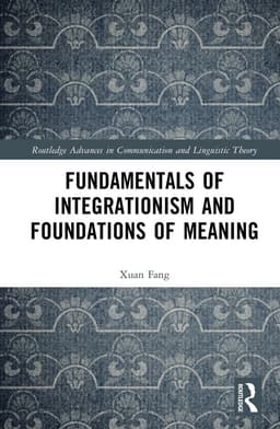 Fundamentals of Integrationism and Foundations of Meaning