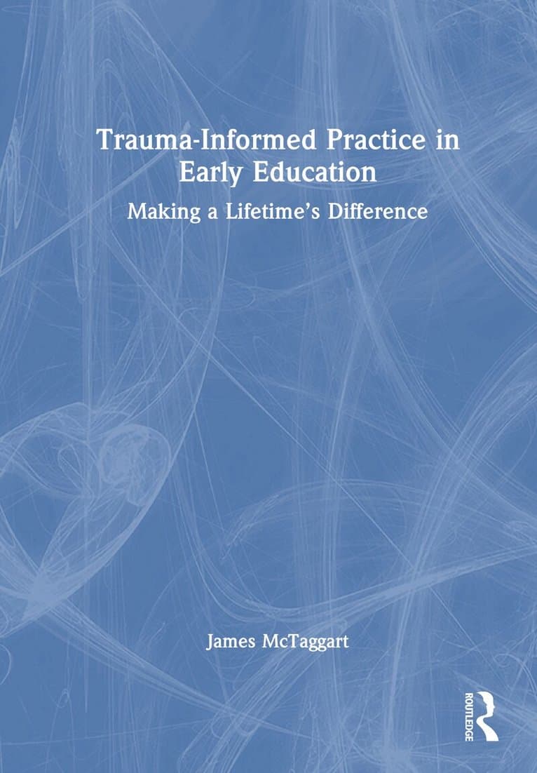 Trauma-Informed Practice in Early Education