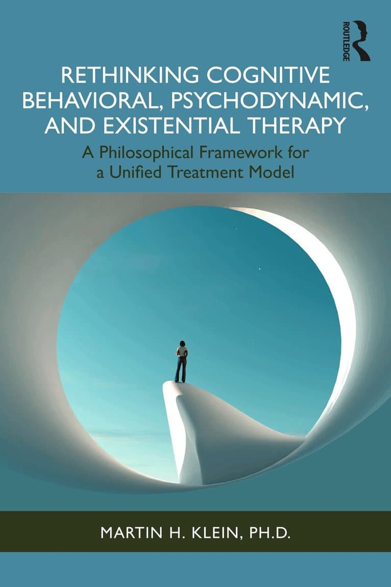 Rethinking Cognitive Behavioral, Psychodynamic, and Existential Therapy