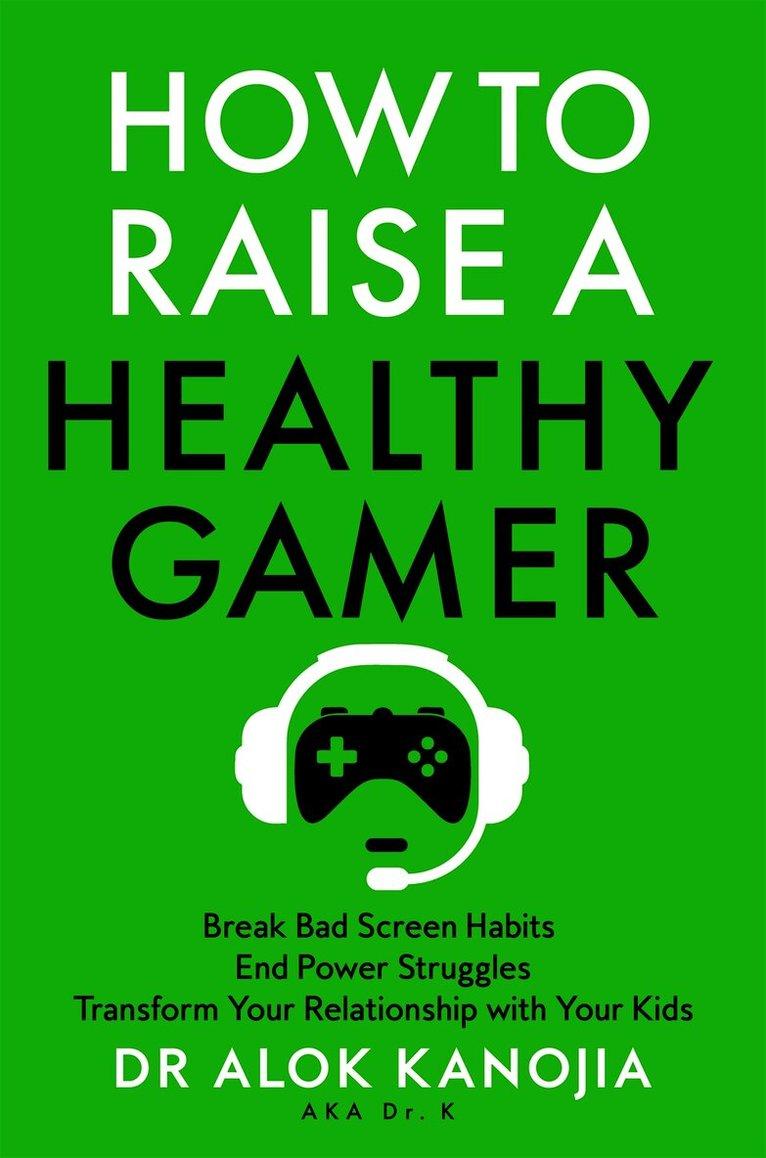 How to Raise a Healthy Gamer