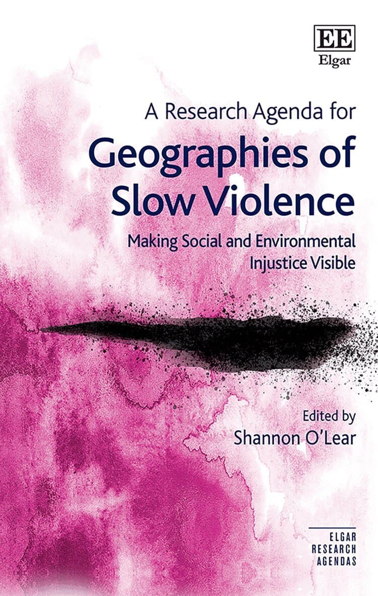 Research Agenda for Geographies of Slow Violence