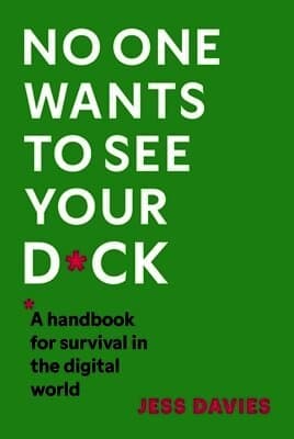 No One Wants to See Your D*ck