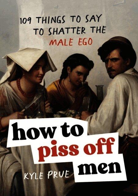 How to Piss Off Men