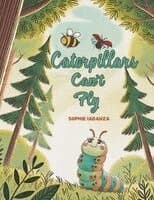 Caterpillars Can't Fly