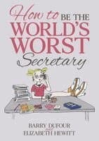 How to Be the World's Worst Secretary