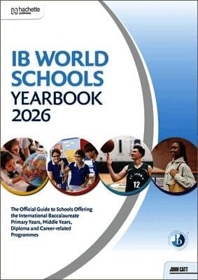 IB World Schools Yearbook 2026: The Official Guide to Schools Offering the International Baccalaureate Primary Years, Middle Years, Diploma and Career-related Programmes
