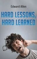 Hard Lessons, Hard Learned