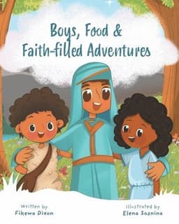 Boys, Food & Faith-filled Adventures