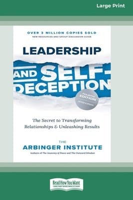 Leadership and Self-Deception (Fourth Edition)