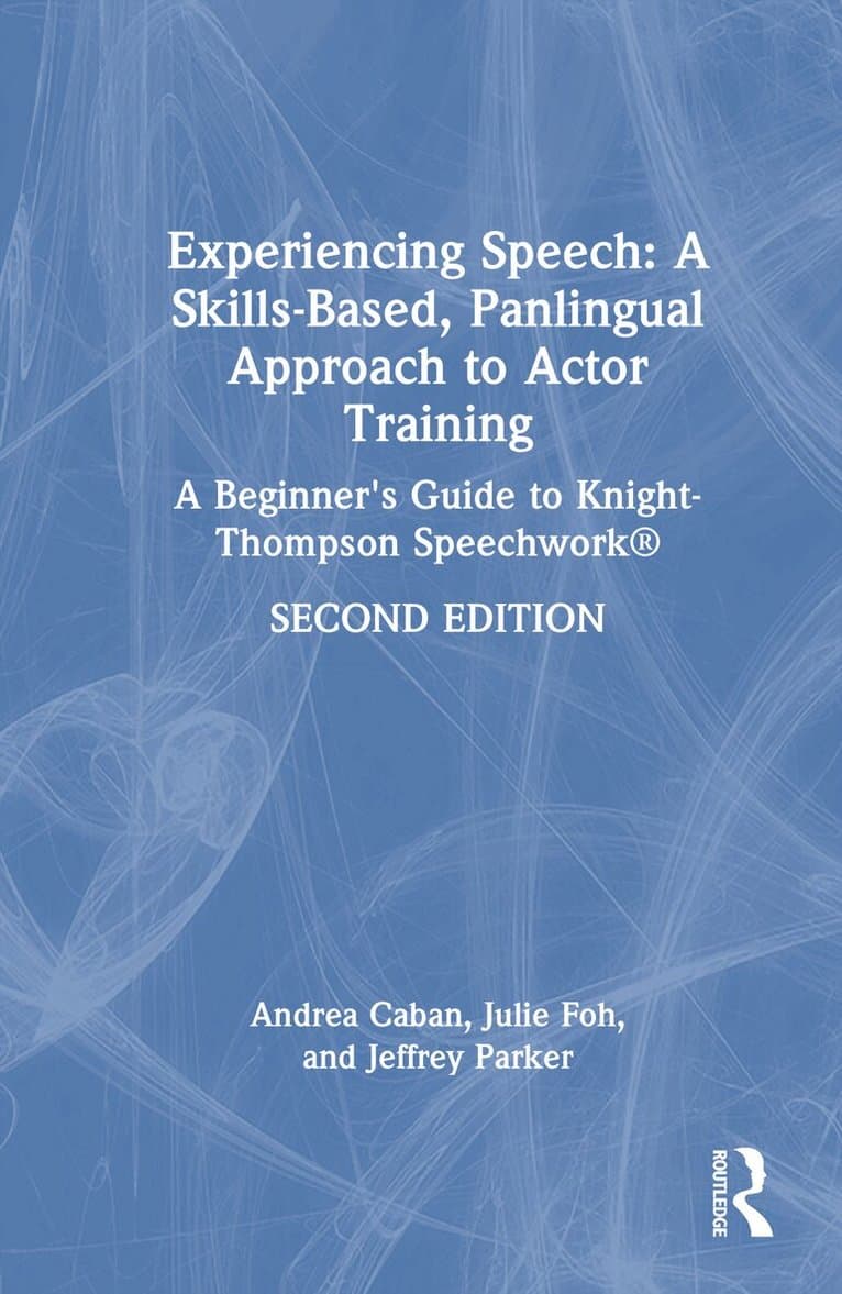 Experiencing Speech: A Skills-Based, Panlingual Approach to Actor Training