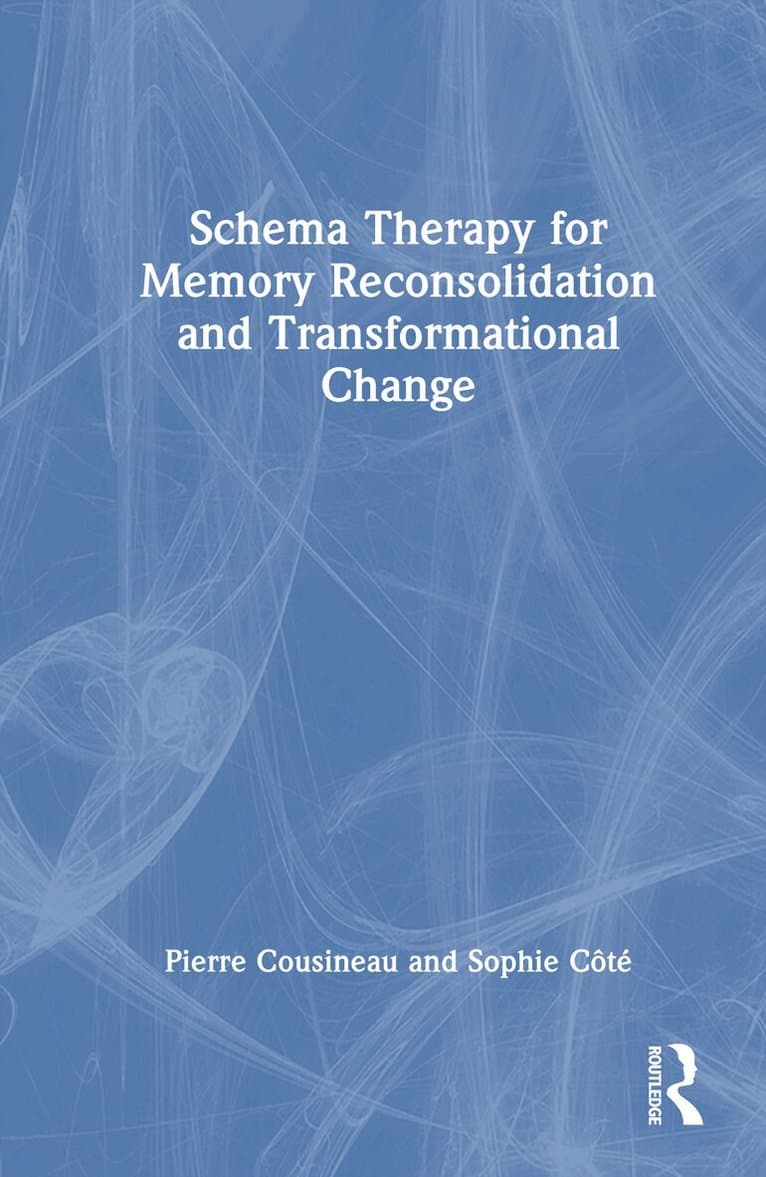 Schema Therapy for Memory Reconsolidation and Transformational Change
