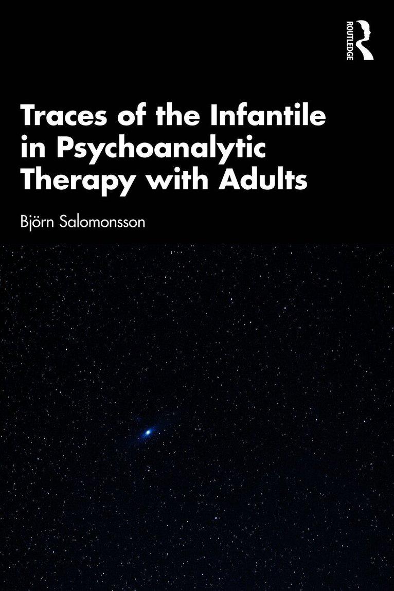 Traces of the Infantile in Psychoanalytic Therapy with Adults