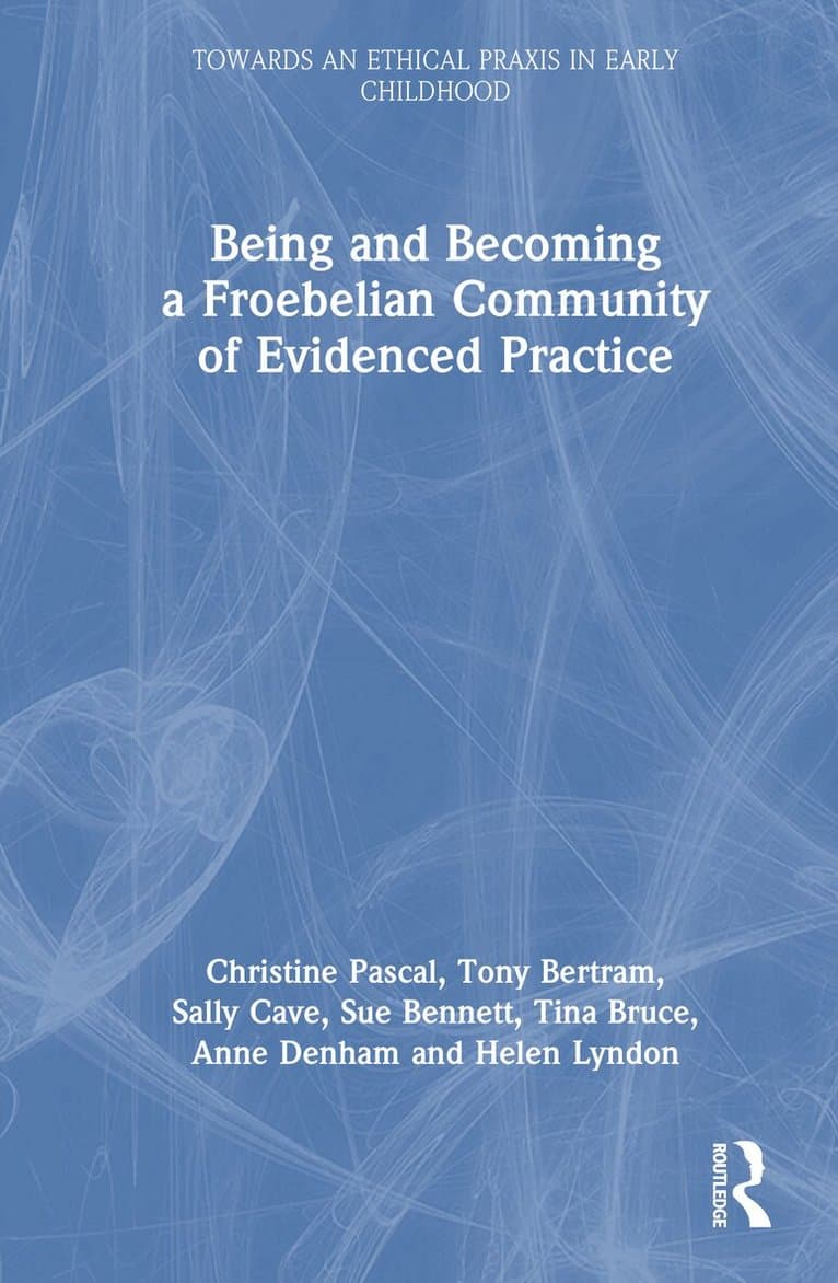 Being and Becoming a Froebelian Community of Evidenced Practice