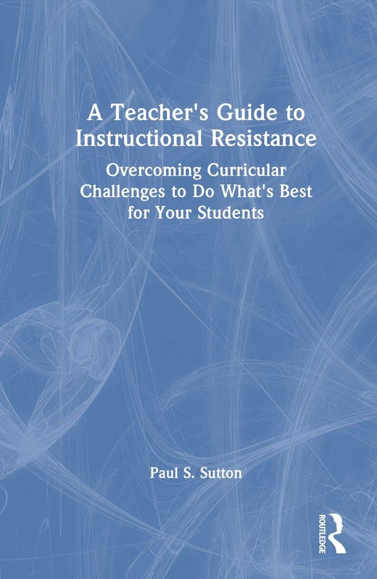 Teacher's Guide to Instructional Resistance