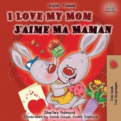 I Love My Mom (English French Bilingual Book)