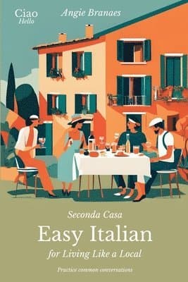 Seconda Casa - Easy Italian for Living Like a Local