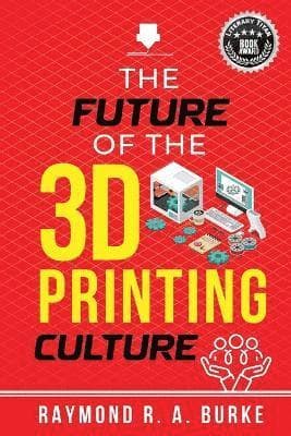 Future of the 3D Printing Culture