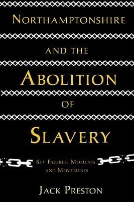 Northamptonshire and the Abolition of Slavery