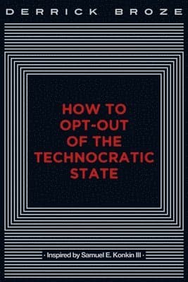 How to Opt-Out of the Technocratic State