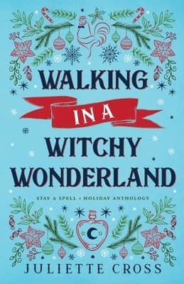 Omslag till boken Walking in a Witchy Wonderland av Juliette Cross