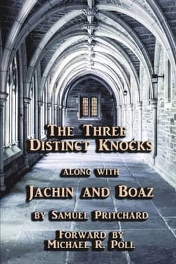Three Distinct Knocks along with Jachin and Boaz