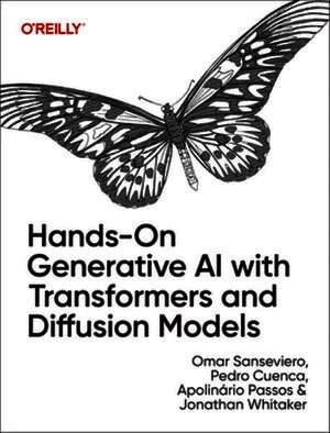 Hands-On Generative AI with Transformers and Diffusion Models