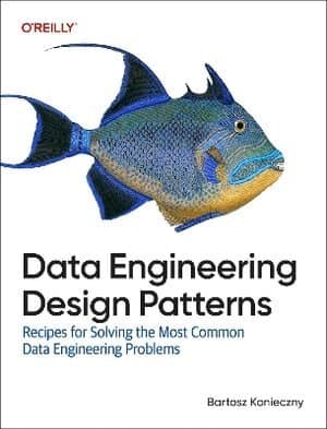 Data Engineering Design Patterns